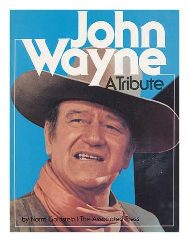 GOLDSTEIN, NORM - John Wayne : a Tribute