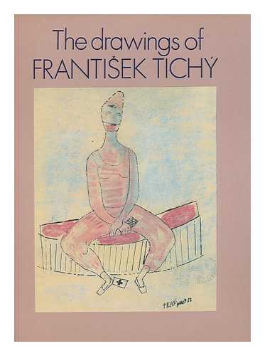 TICHY, FRANTISEK (1896-1961) - The Drawings of Frantisek Tichy; Introduction and Notes by Vojtech Volavka; [Translated from the Czech by George Theiner]