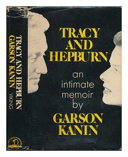 KANIN, GARSON - Tracy and Hepburn