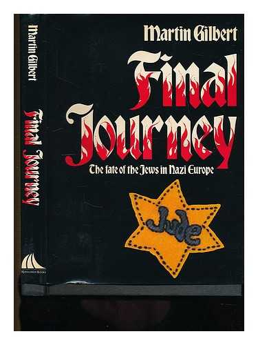 Gilbert, Martin - Final journey : the fate of the Jews in Nazi Europe / Martin Gilbert