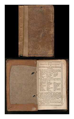 CROUCH, NATHANIEL (1632?-1725?) - The English acquisitions in Guinea and East-India : Containing, first, the several forts and castles of the Royal African Company ... Secondly, the forts and factories of the Honourable East-India Company in Persia, India ...