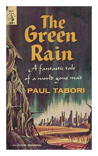 TABORI, PAUL - The green rain