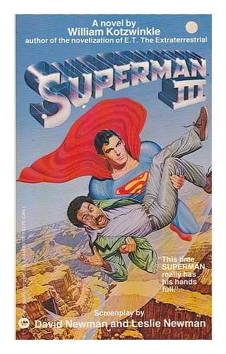 KOTZWINKLE, WILLIAM; NEWMAN, DAVID ; LESLIE NEWMAN - Superman III : a novel