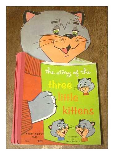 POLLARD, NAN - The story of the three little kittens / illustrated by Nan Pollard