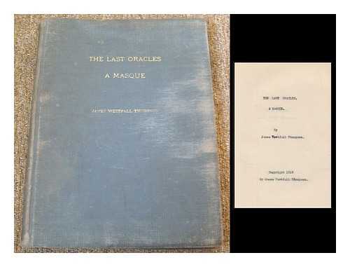 THOMPSON, JAMES WESTFALL (1869-1941) - The lost oracles : A masque