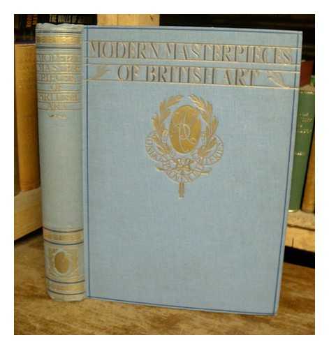 AMALGAMATED PRESS, LONDON - Modern masterpieces of British art : two hundred full colour reproductions of paintings selected from public galleries in Great Britain and Ireland with critical notes and indexes to painters and pictures.