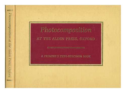 Williamson, Hugh Albert Fordyce - Photocomposition at the Alden Press, Oxford : a printer's type-specimen book