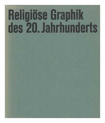 BEYE, PETER; ROTERMUND, HANS MARTIN; STAATSGALERIE STUTTGART. GRAPHISCHE SAMMLUNG.; PRIVILEGIERTE WURTTEMBERGISCHE BIBELANSTALT - Religiose Graphik des 20. Jahrhunderts. Ausstellung anlasslich des 150 jahrigen Bestehens der Wurttembergischen Bibelanstalt. Staatsgalerie, Stuttgart, 21. Okt.-20. Nov. 1962