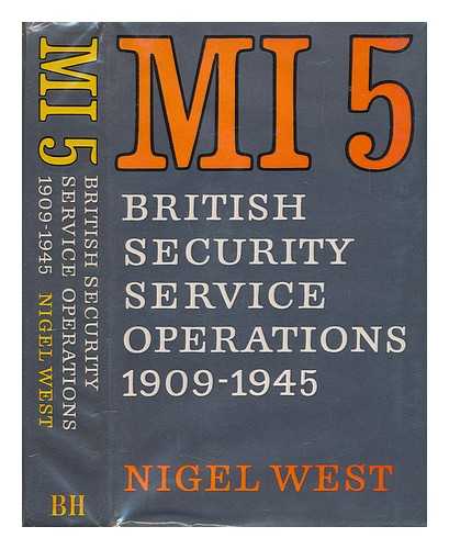 WEST, NIGEL - MI5, British security service operations, 1909-1945