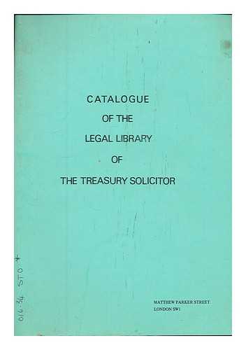 GREAT BRITAIN. TREASURY SOLICITOR'S DEPARTMENT. LIBRARY. - Catalogue of the Legal Library of the Treasury Solicitor / compiled by R. Toole Stott