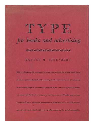 ETTENBERG, EUGENE M - Type for books and advertising