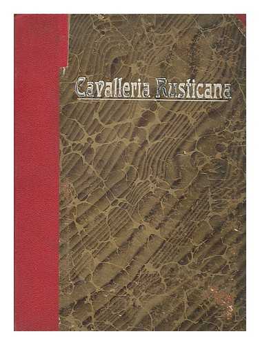 MASCAGNI, PIETRO (1863-1945) - Cavalleria rusticana. Melodramma in un atto di G. Targioni-Tozzetti e G. Menasci ... Riduzione per Canto e Pianoforte di Leopoldo Mugnone: N. 492 Nette L. 10