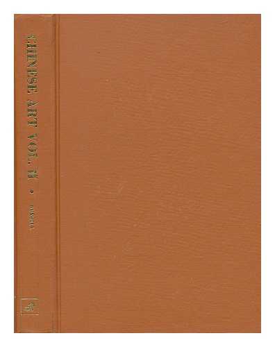 BUSHELL, STEPHEN W; VICTORIA AND ALBERT MUSEUM. - Chinese art [Volume 2 only]