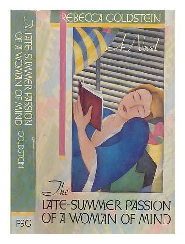 GOLDSTEIN, REBECCA - The late-summer passion of a woman of mind