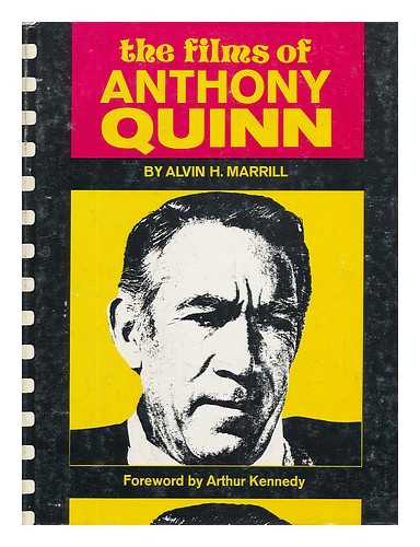 MARILL, ALVIN H - The films of Anthony Quinn