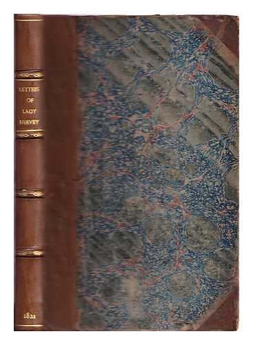 HERVEY, MARY LEPELL HERVEY, BARONESS (1700?-1768) - Letters of Mary Lepel, Lady Hervey : with a memoir and illustrative notes