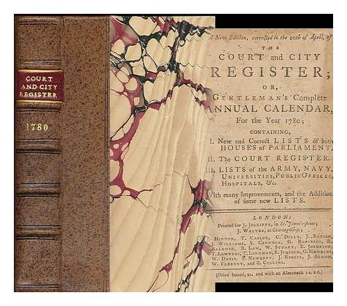 JOLLIFFE, J. [COMPILER] - A new edition, corrected to the 20th of April, of The Court and city register ; or, gentleman's complete annual calendar for the year 1780 . . .