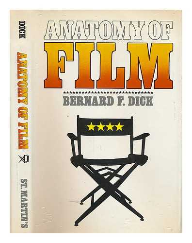 DICK, BERNARD F. - Anatomy of Film / Bernard F. Dick