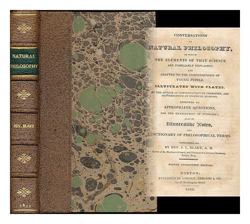 MARCET, MRS. (JANE HALDIMAND), (1769-1858) / BLAKE, JOHN LAURIS (1788-1857) - Conversations on natural philosophy : in which the elements of that science are familiarly explained and adapted to the comprehension of young pupils