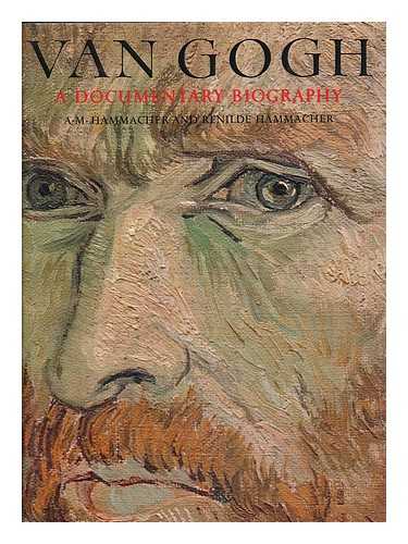 HAMMACHER, ABRAHAM MARIE; HAMMACHER-VAN DEN BRANDE, RENILDE - Van Gogh, a documentary biography