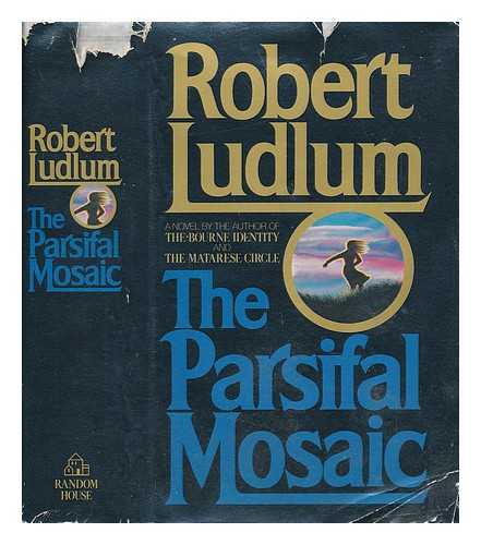 LUDLUM, ROBERT - The Parsifal mosaic