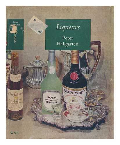 HALLGARTEN, PETER A. - Liqueurs