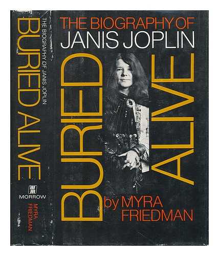 FRIEDMAN, MYRA - Buried Alive; the Biography of Janis Joplin