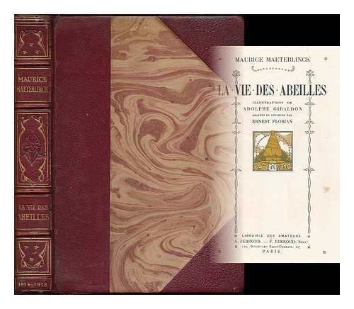 MAETERLINCK, MAURICE - La vie des abeilles / Maurice Maeterlinck ; illustrations de Adolphe Giraldon ; gravees en couleurs par Ernest Florian