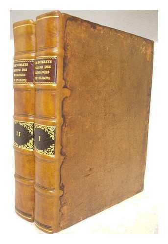 ROUSSET DE MISSY, JEAN (1686-1762) - Les interets presens des puissances de l'Europe, fondez sur les traitez conclus depuis la Paix d'Utrecht inclusivement, & sur les preuves de leurs pretensions particulieres / par Mr. J. Rousset. [complete in 2 volumes]