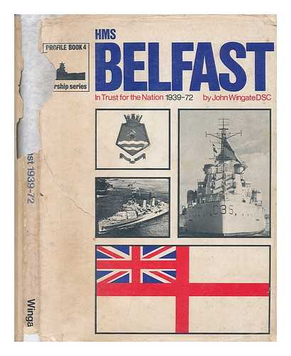 WINGATE, JOHN ALLAN - H.M.S. Belfast. (In trust for the nation.) 1939-1971 ... With illustrations by James Goulding