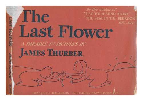 THURBER, JAMES - The last flower; a parable in pictures