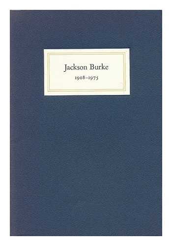 BURKE, JACKSON - Jackson Burke 1908-1975. In Memoriam, 11 June 1975, Japan House, New York