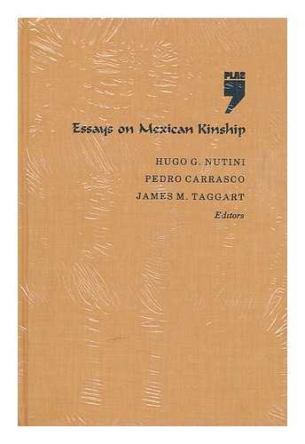 NUTINI, HUGO G; CARRASCO PIZANA, PEDRO ; JAMES M TAGGART - Essays on Mexican kinship