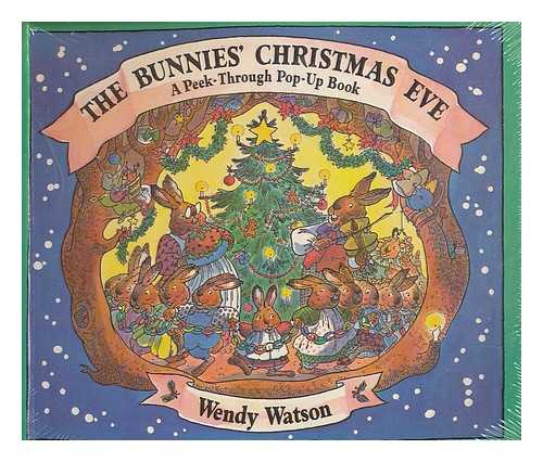 WATSON, WENDY - The bunnies' Christmas Eve : a peek-through pop-up book