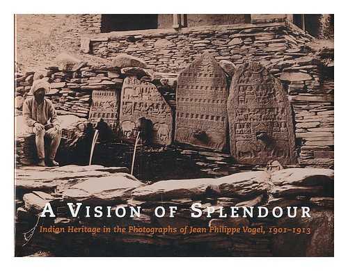 VOGEL, JEAN PHILIPPE (1871-1951) - A vision of splendour : Indian heritage in the photographs of Jean Philippe Vogel, 1901-1913