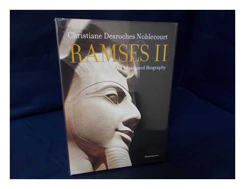 DESROCHES-NOBLECOURT, CHRISTIANE - Ramses II : an illustrated biography