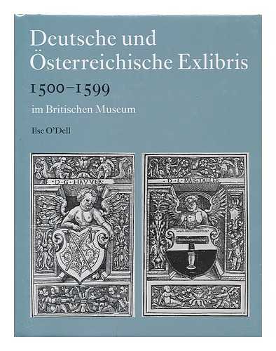 O'DELL, ILSE - Deutsche und Osterreichische Exlibris, 1500-1599, im Department of Prints and Drawings im Britischen Museum / Ilse O'Dell