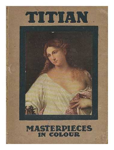 Leman Hare, T. (ed.) - Titian : Masterpieces in colour