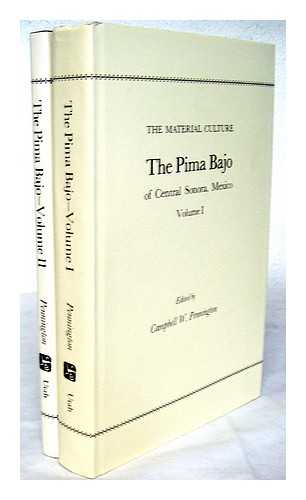 PENNINGTON, CAMPBELL W. [EDITOR] - The Pima Bajo of Central Sonora, Mexico