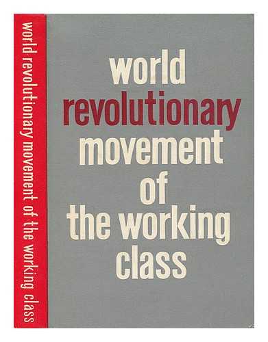 PONOMAREV, B. N. (BORIS NIKOLAEVICH) - World Revolutionary Movement of the Working Class. [Edited by B. N. Ponomaryov]
