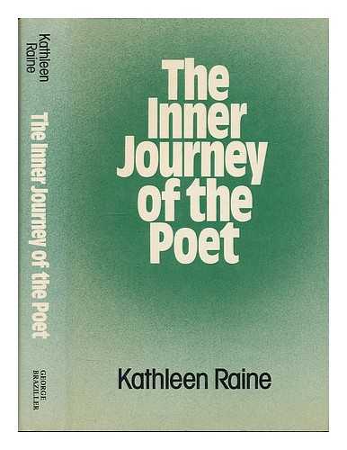 RAINE, KATHLEEN (1908-2003) - The inner journey of the poet, and other papers