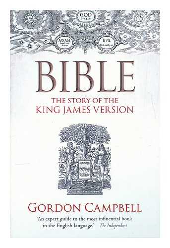 Campbell, Gordon - Bible : the story of the King James Version, 1611-2011 / Gordon Campbell