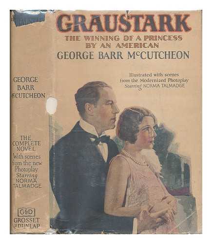 MCCUTCHEON, GEORGE BARR (1866-1928) - Graustark : the story of a love behind a throne