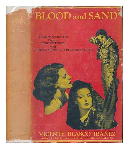 BLASCO IBANEZ, VICENTE (1867-1928) - Blood and sand : a novel