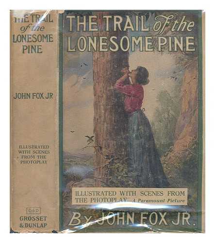 FOX, JOHN - The trail of the lonesome pine