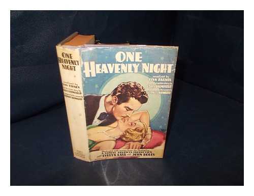 FARNOL, LYNN; LOUIS BROMFIELD; SIDNEY COE HOWARD - One heavenly night / novelized by Lynn Farnol from the screen story by Louis Bromfield ; adapted by Sidney Howard ; with illustrations from the Samuel Goldwyn production