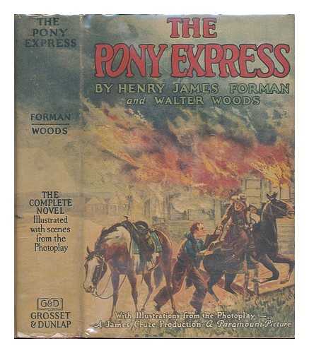 FORMAN, HENRY JAMES - The Pony Express : a romance