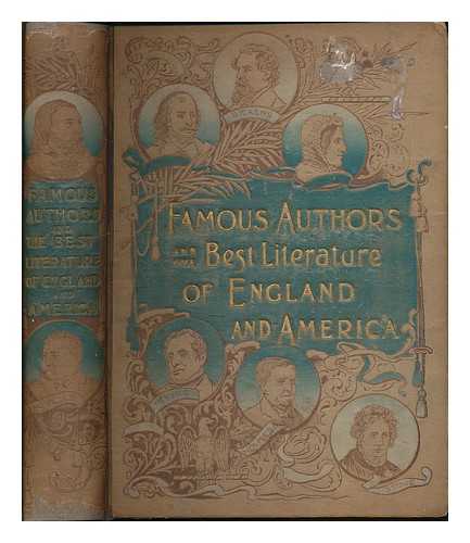 BIRDSALL, WILLIAM WILFRED [COMP., ET AL.] - Famous authors and the best literature of England and America; containing the lives of English and American authors in story form ... together with choice selections from their writings ...