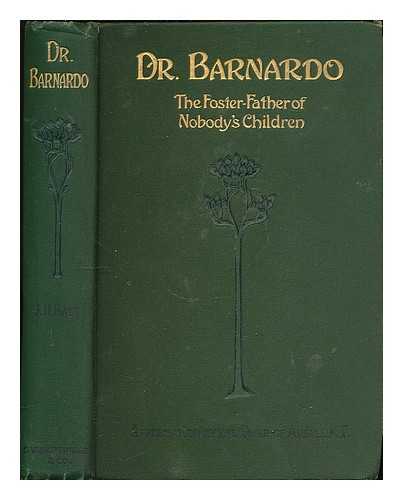 BATT, JOHN HERRIDGE - Dr. Barnado : the foster father of 'nobody's children.' A record and interpretation '