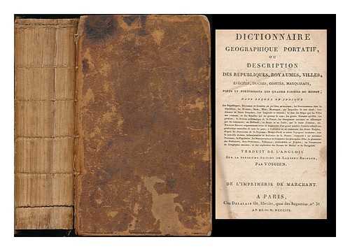 LADVOCAT, JEAN BAPTISTE (1709-1765) - Dictionnaire geographique-portatif, ou Description des royaumes, provinces, villes, eveches, duches, comtes, marquisats, villes imperiales, ports, forteresses, citadelles, et autres lieux considerables des quatre parties du monde...